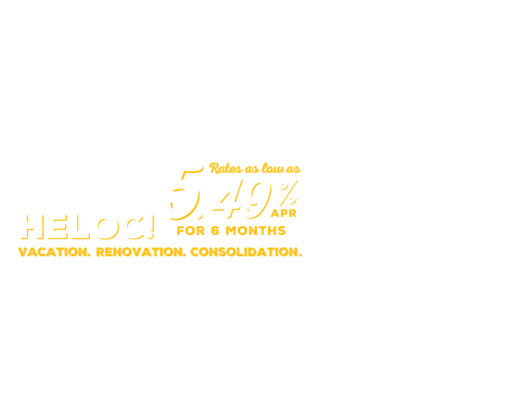Unlock your HELOC! Rates as low as 5.49% APR for 6 months. Vacation. Renovation. Consolidation.
