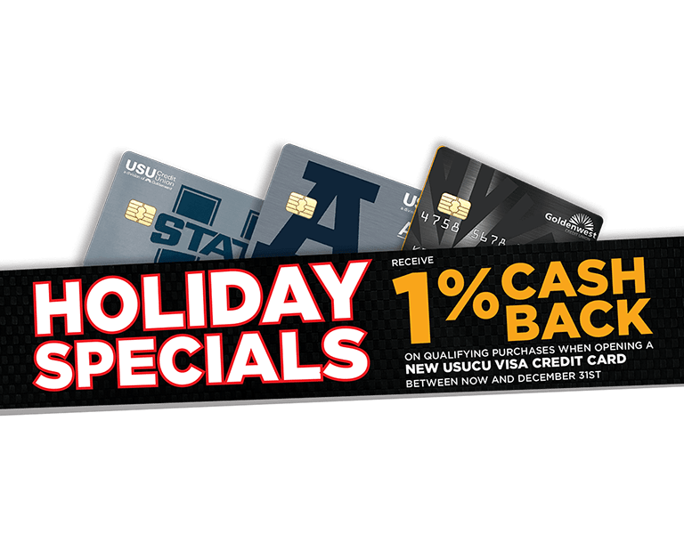 1% cash Back on qualifying purchases when opening a new USU Credit Union Visa Credit Card between now and December 31st.