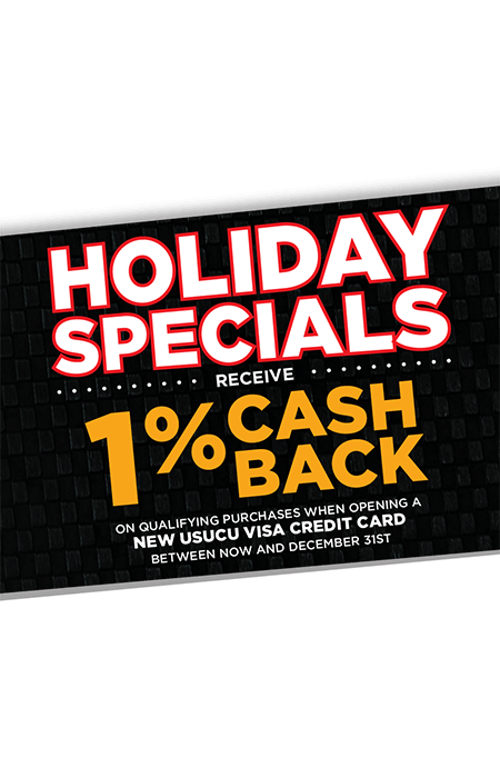 1% cash Back on qualifying purchases when opening a new USU Credit Union Visa Credit Card between now and December 31st.